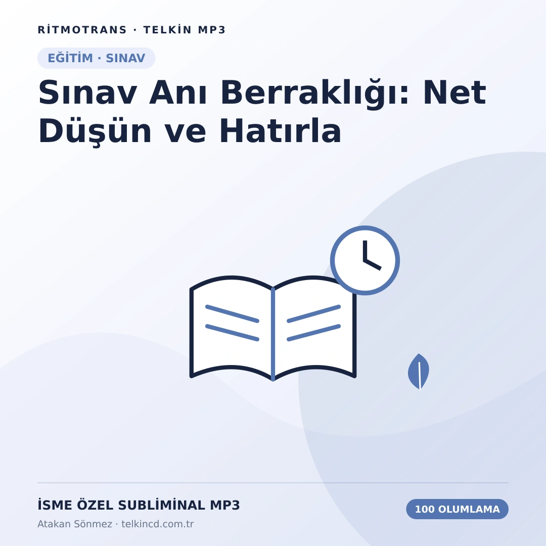 Sınav Anı Berraklığı: Net Düşün ve Hatırla 100 Olumlamalı | İsme Özel Telkin MP3