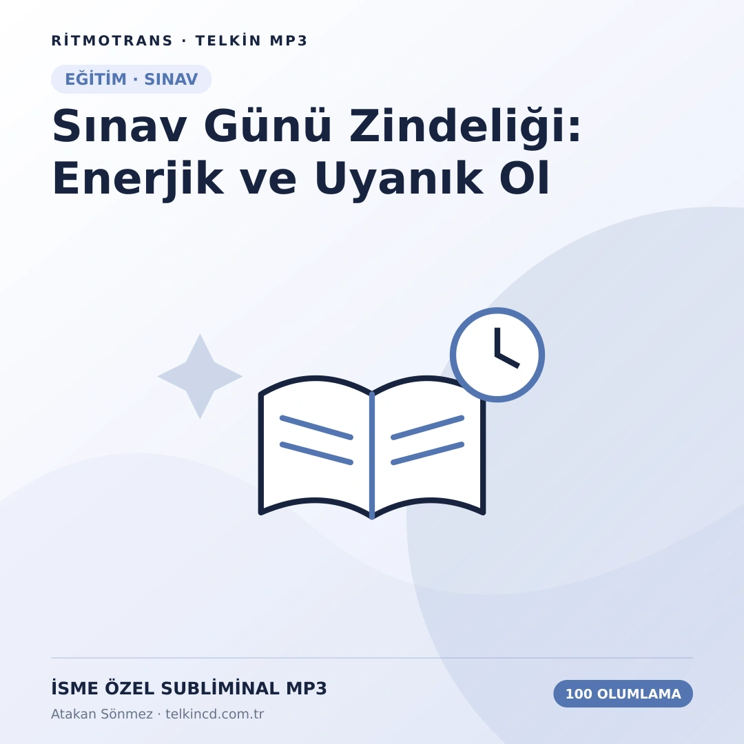 Sınav Günü Zindeliği: Enerjik ve Uyanık Ol 100 Olumlamalı | İsme Özel Telkin MP3