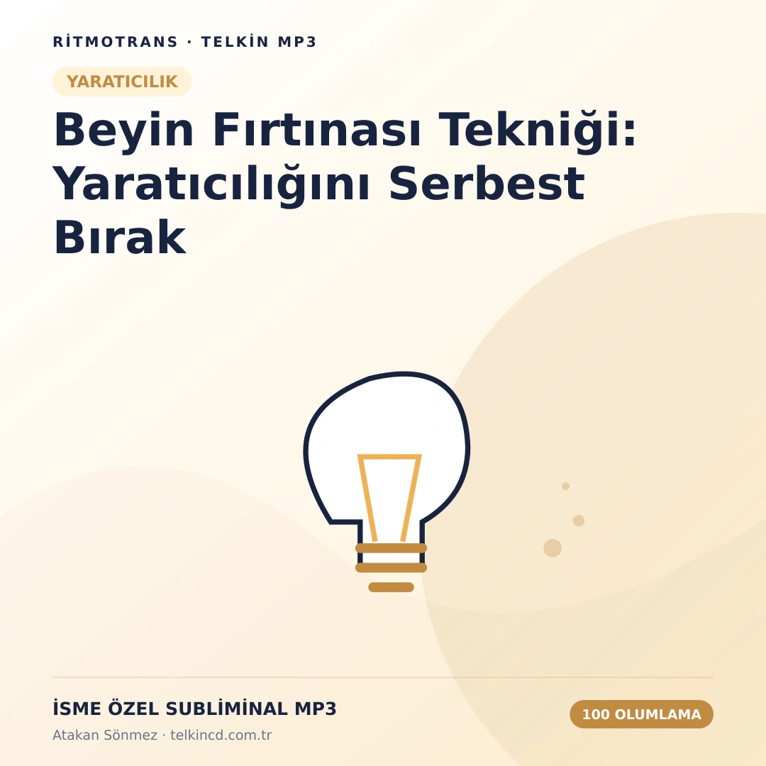 Beyin Fırtınası Tekniği: Yaratıcılığını Serbest Bırak 100 Olumlamalı | İsme Özel Telkin MP3