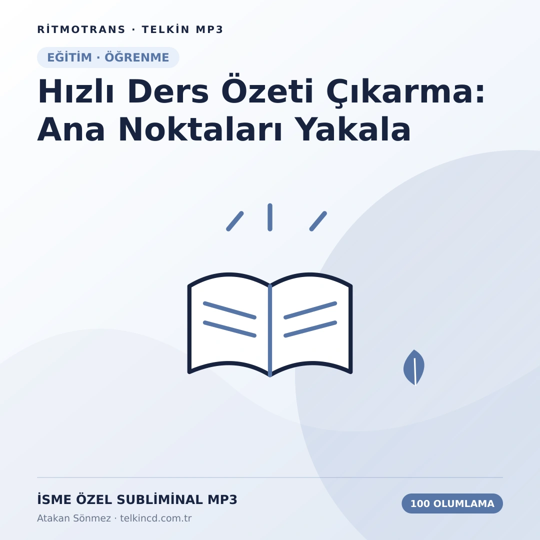 Hızlı Ders Özeti Çıkarma: Ana Noktaları Yakala 100 Olumlamalı | İsme Özel Telkin MP3
