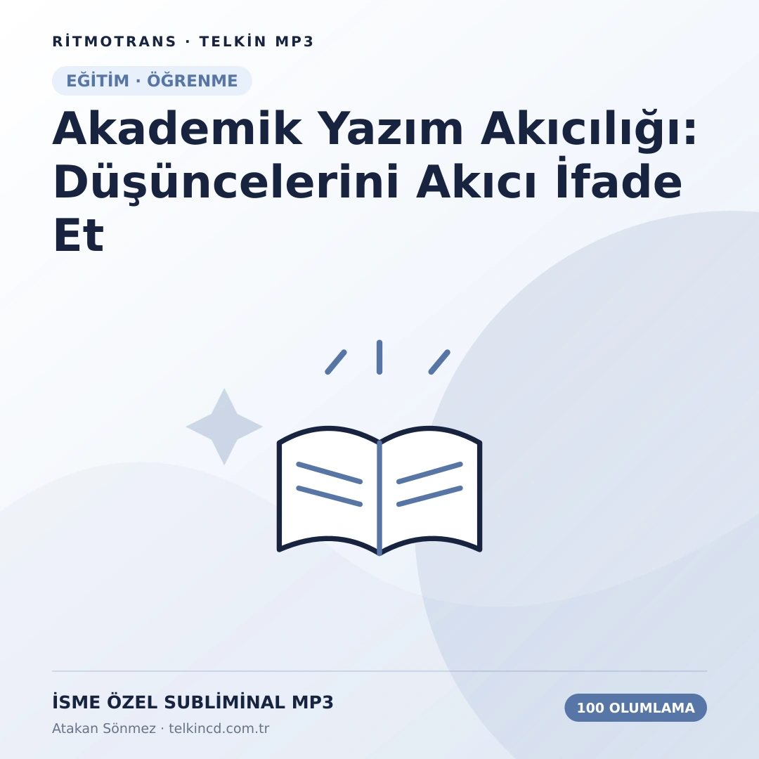 Akademik Yazım Akıcılığı: Düşüncelerini Akıcı İfade Et 100 Olumlamalı | İsme Özel Telkin MP3