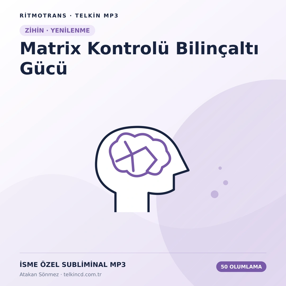 Matrix Kontrolü Bilinçaltı Gücü 50 Olumlamalı | İsme Özel Telkin MP3