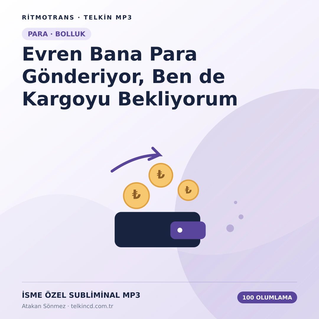Evren Bana Para Gönderiyor, Ben de Kargoyu Bekliyorum 100 Olumlamalı | İsme Özel Telkin MP3
