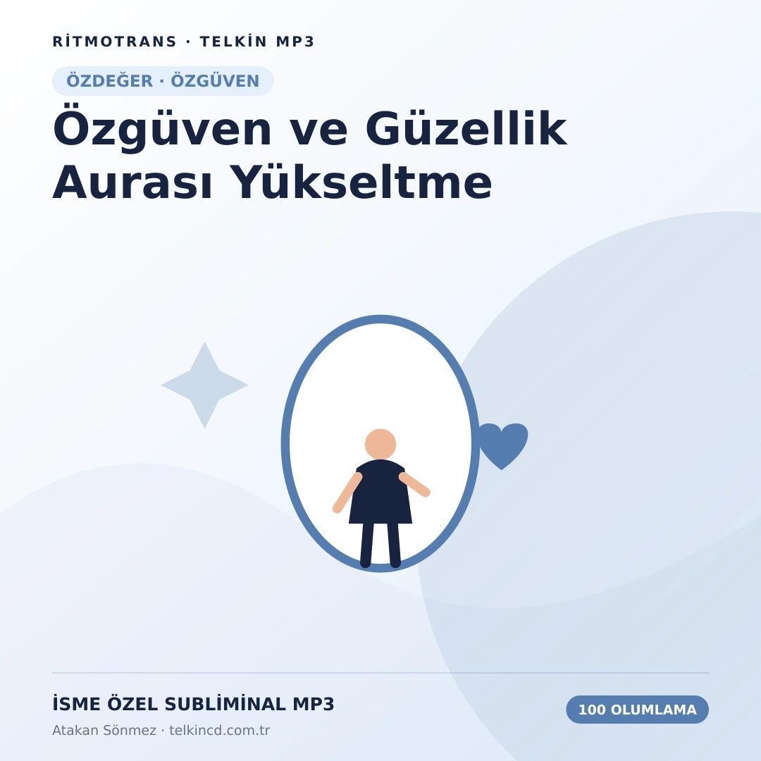 Özgüven ve Güzellik Aurası Yükseltme 100 Olumlamalı | İsme Özel Telkin MP3
