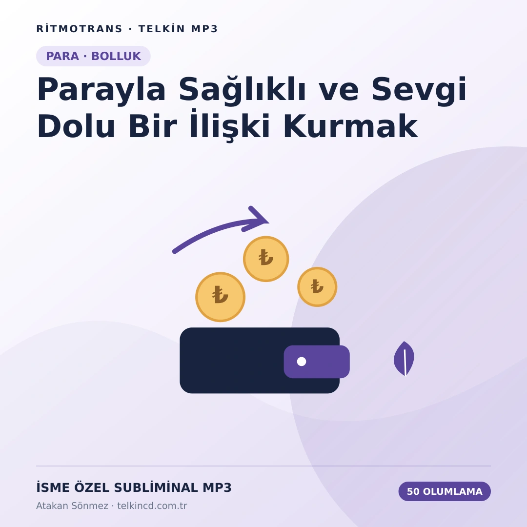 Parayla Sağlıklı ve Sevgi Dolu Bir İlişki Kurmak 50 Olumlamalı | İsme Özel Telkin MP3