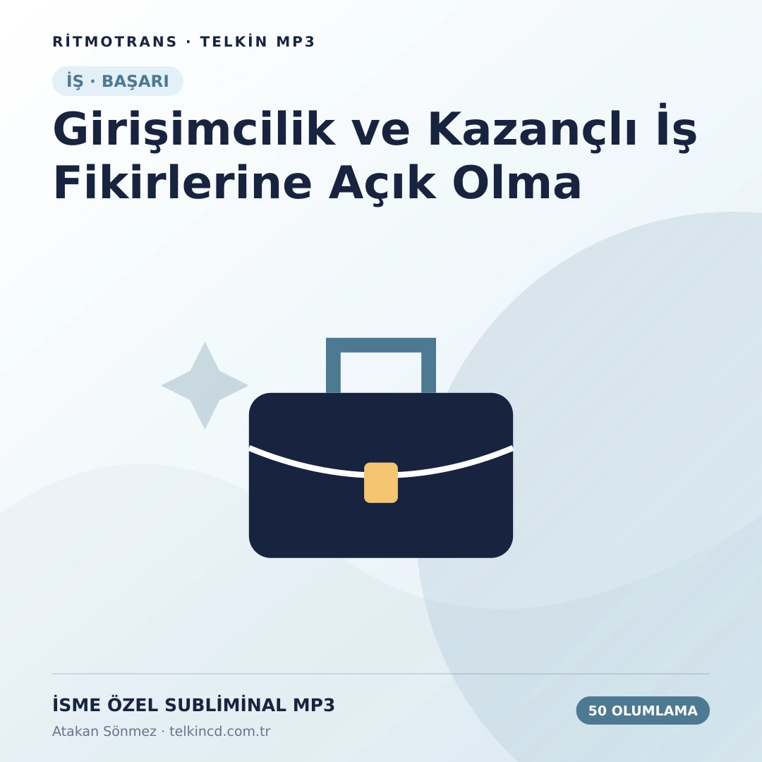 Girişimcilik ve Kazançlı İş Fikirlerine Açık Olma 50 Olumlamalı | İsme Özel Telkin MP3