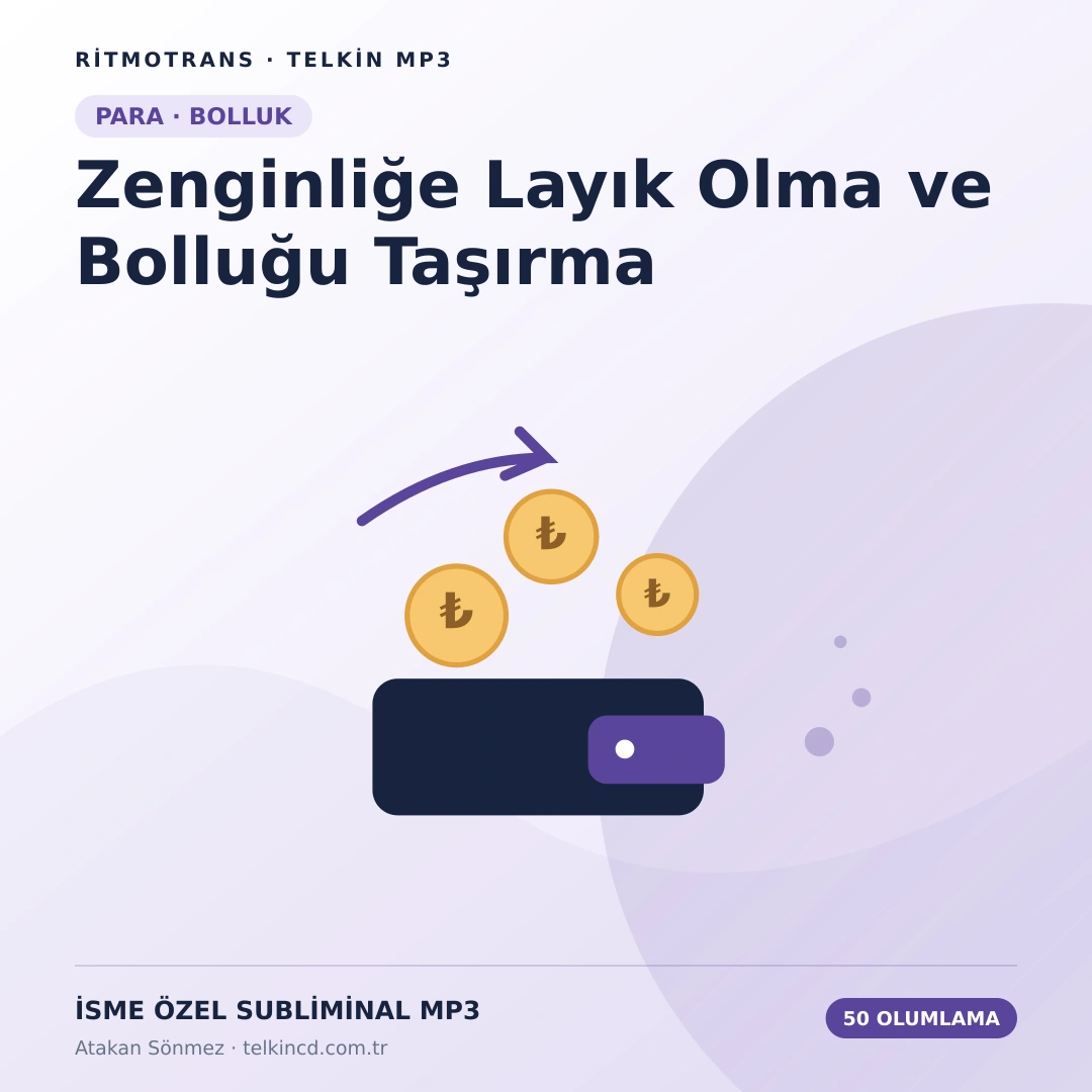 Zenginliğe Layık Olma ve Bolluğu Taşırma 50 Olumlamalı | İsme Özel Telkin MP3
