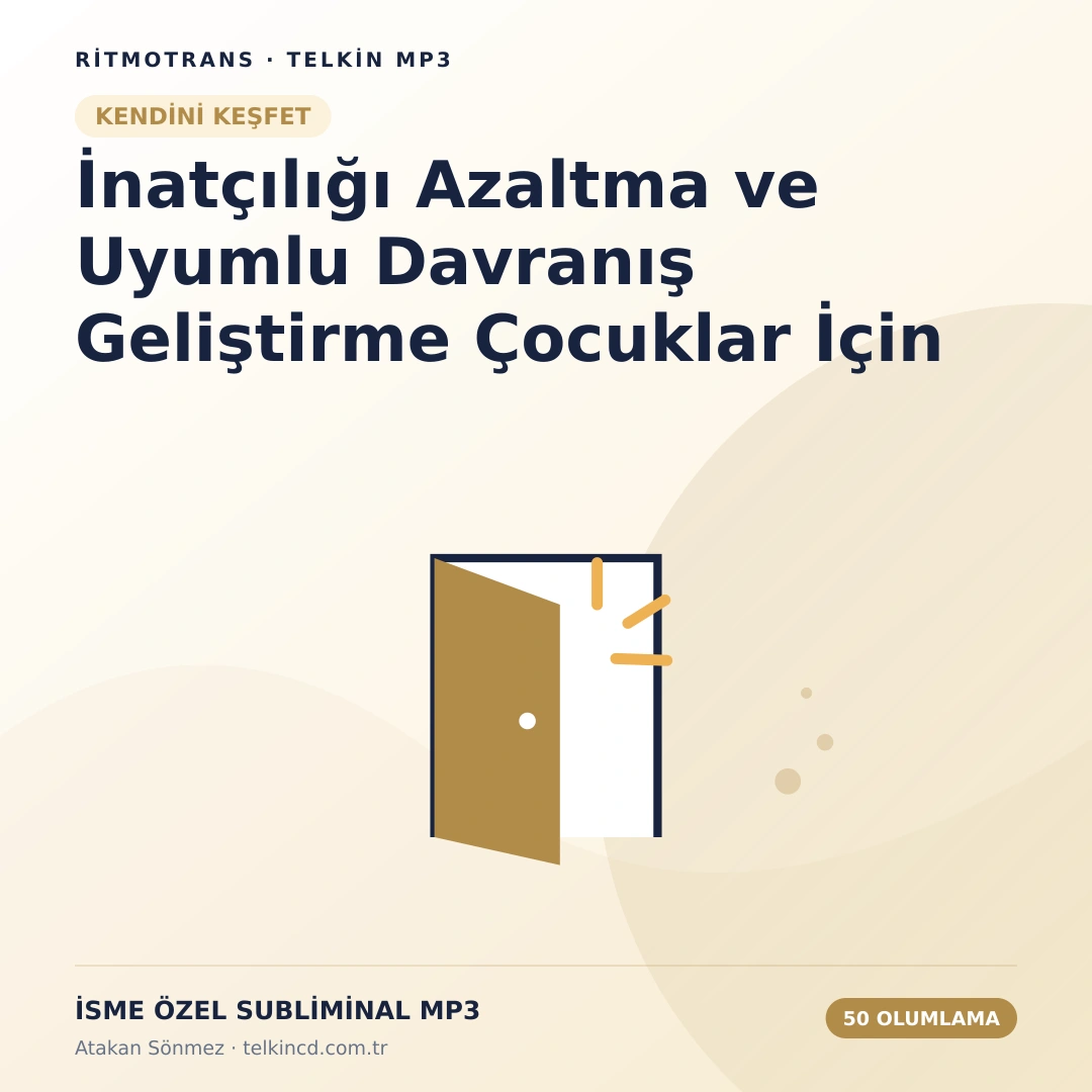 İnatçılığı Azaltma ve Uyumlu Davranış Geliştirme Çocuklar İçin 50 Olumlamalı | İsme Özel Telkin MP3