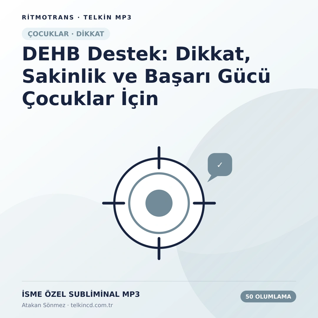 DEHB Destek: Dikkat, Sakinlik ve Başarı Gücü Çocuklar İçin 50 Olumlamalı | İsme Özel Telkin MP3