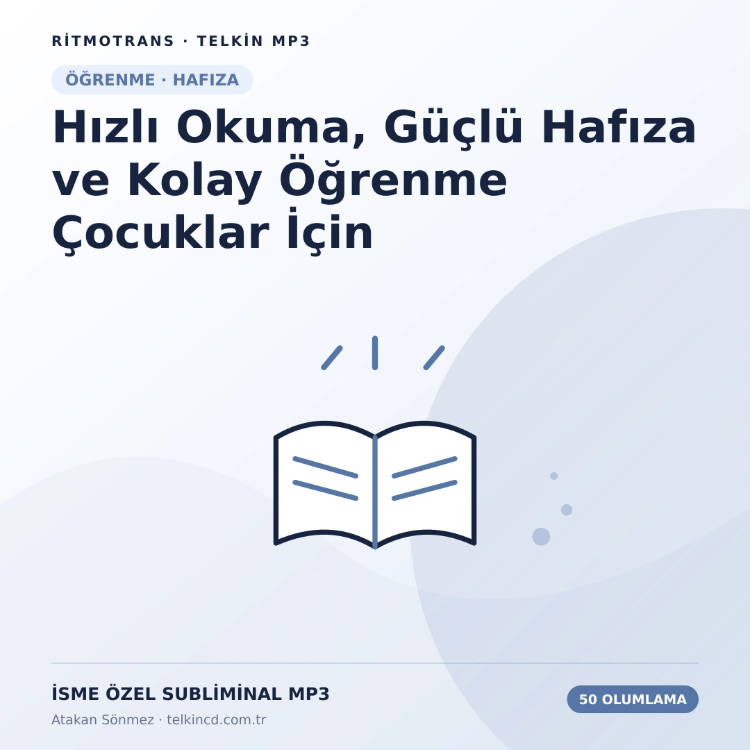 Hızlı Okuma, Güçlü Hafıza ve Kolay Öğrenme Çocuklar İçin 50 Olumlamalı | İsme Özel Telkin MP3