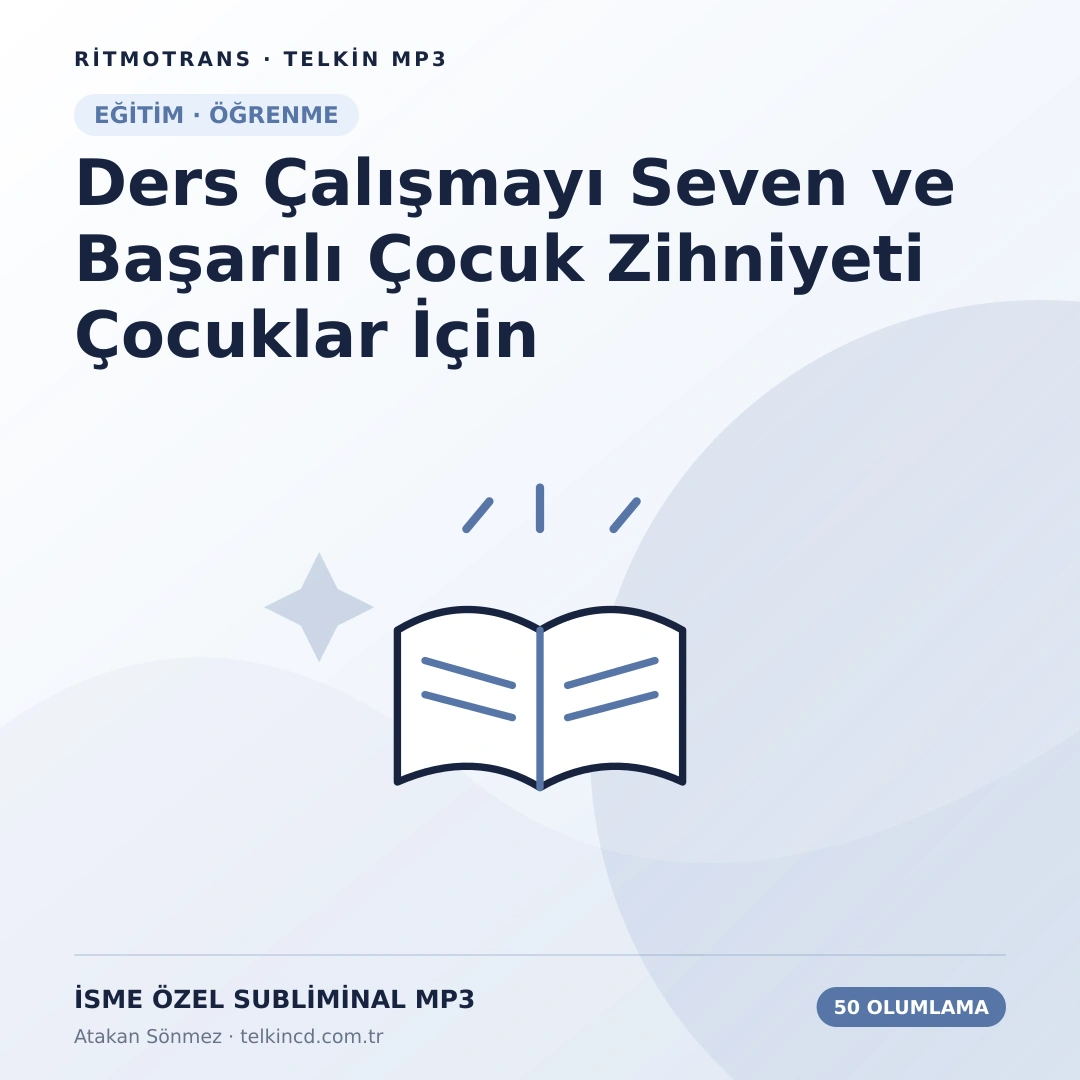 Ders Çalışmayı Seven ve Başarılı Çocuk Zihniyeti Çocuklar İçin 50 Olumlamalı | İsme Özel Telkin MP3