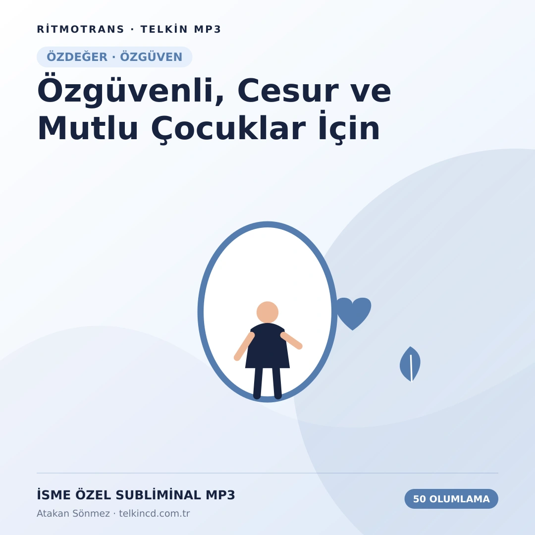 Özgüvenli, Cesur ve Mutlu Çocuk Çocuklar İçin 50 Olumlamalı | İsme Özel Telkin MP3
