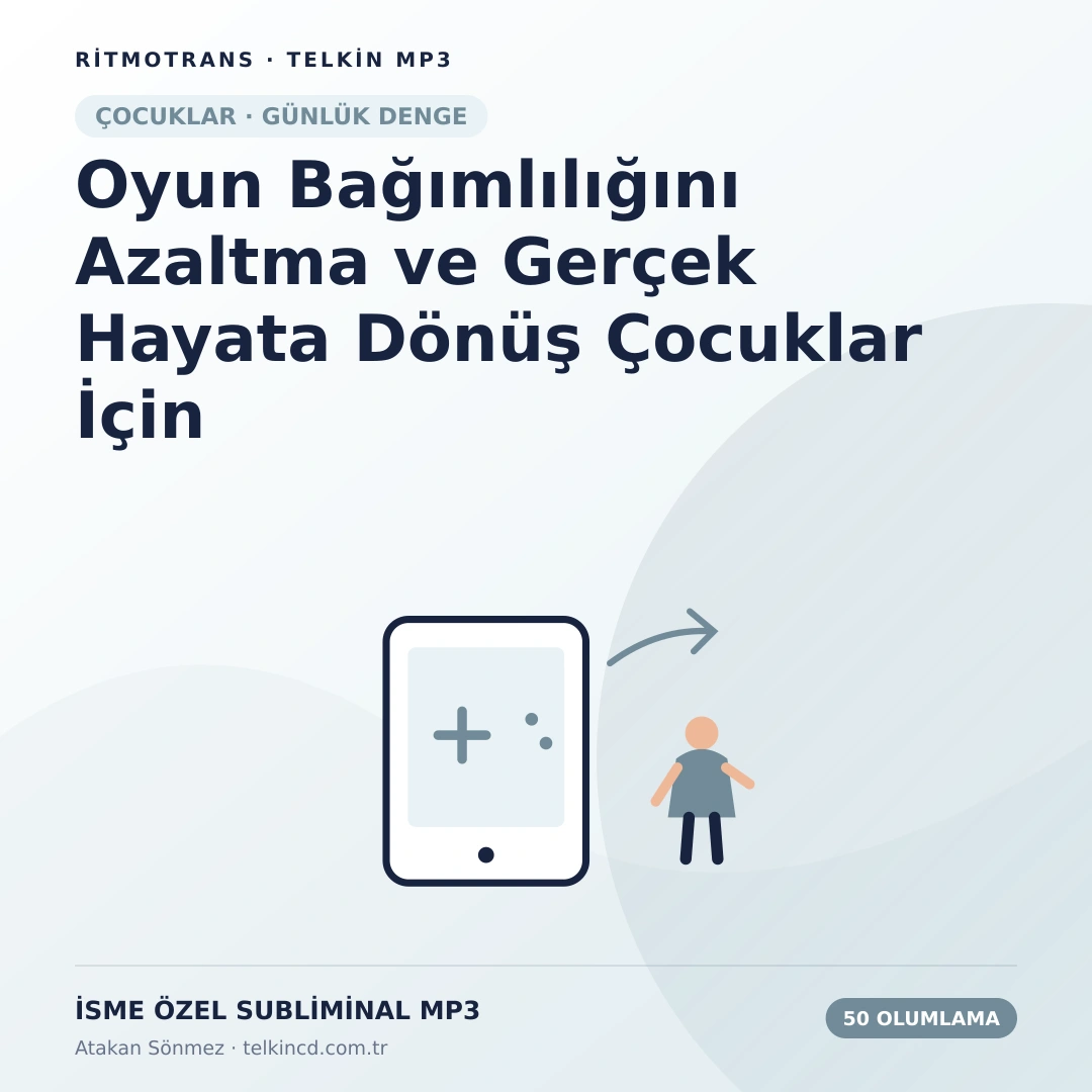 Oyun Bağımlılığını Azaltma ve Gerçek Hayata Dönüş Çocuklar İçin 50 Olumlamalı | İsme Özel Telkin MP3