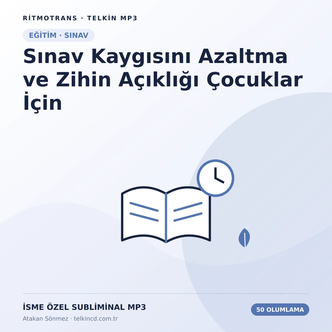 Sınav Kaygısını Azaltma ve Zihin Açıklığı Çocuklar İçin 50 Olumlamalı | İsme Özel Telkin MP3