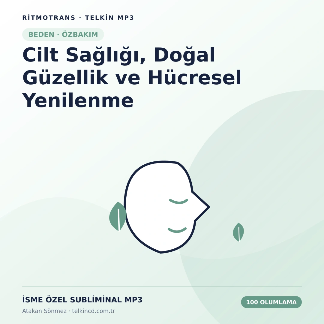 Cilt Sağlığı, Doğal Güzellik ve Hücresel Yenilenme 100 Olumlamalı | İsme Özel Telkin MP3