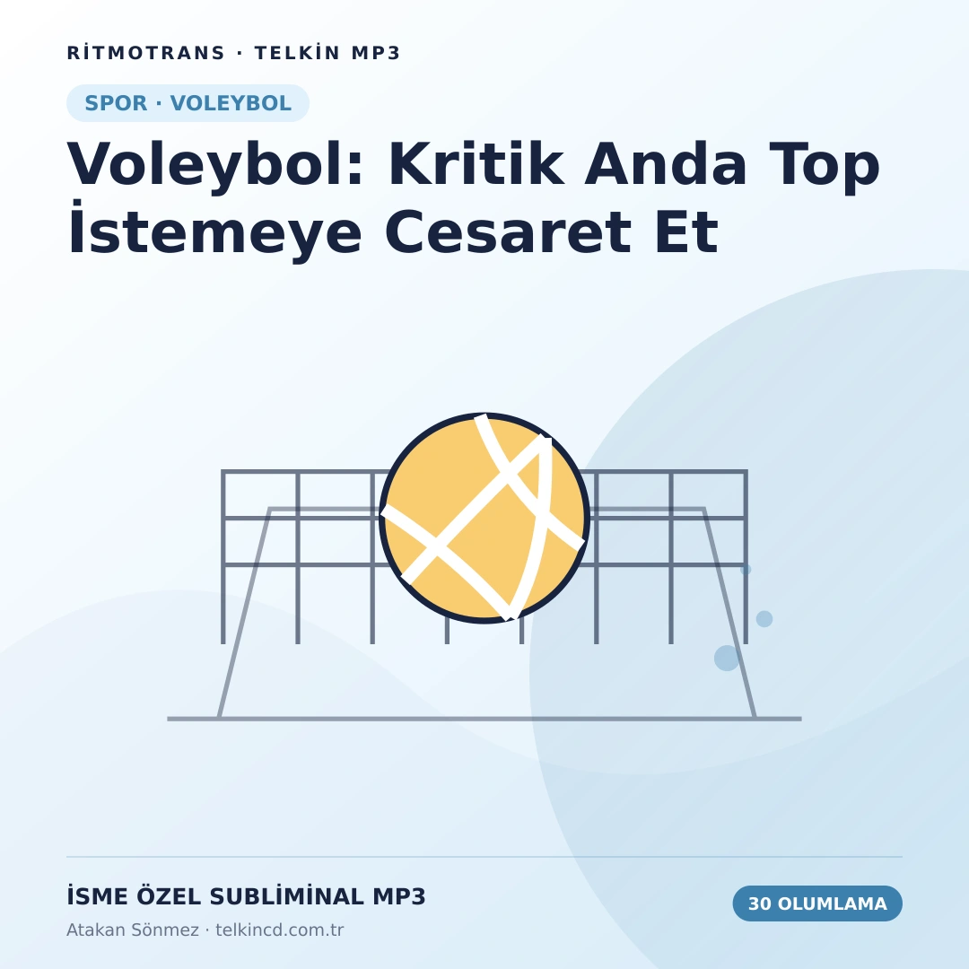 Voleybol: Kritik Anda Top İstemeye Cesaret Et | 30 Olumlamalı İsme Özel Telkin MP3