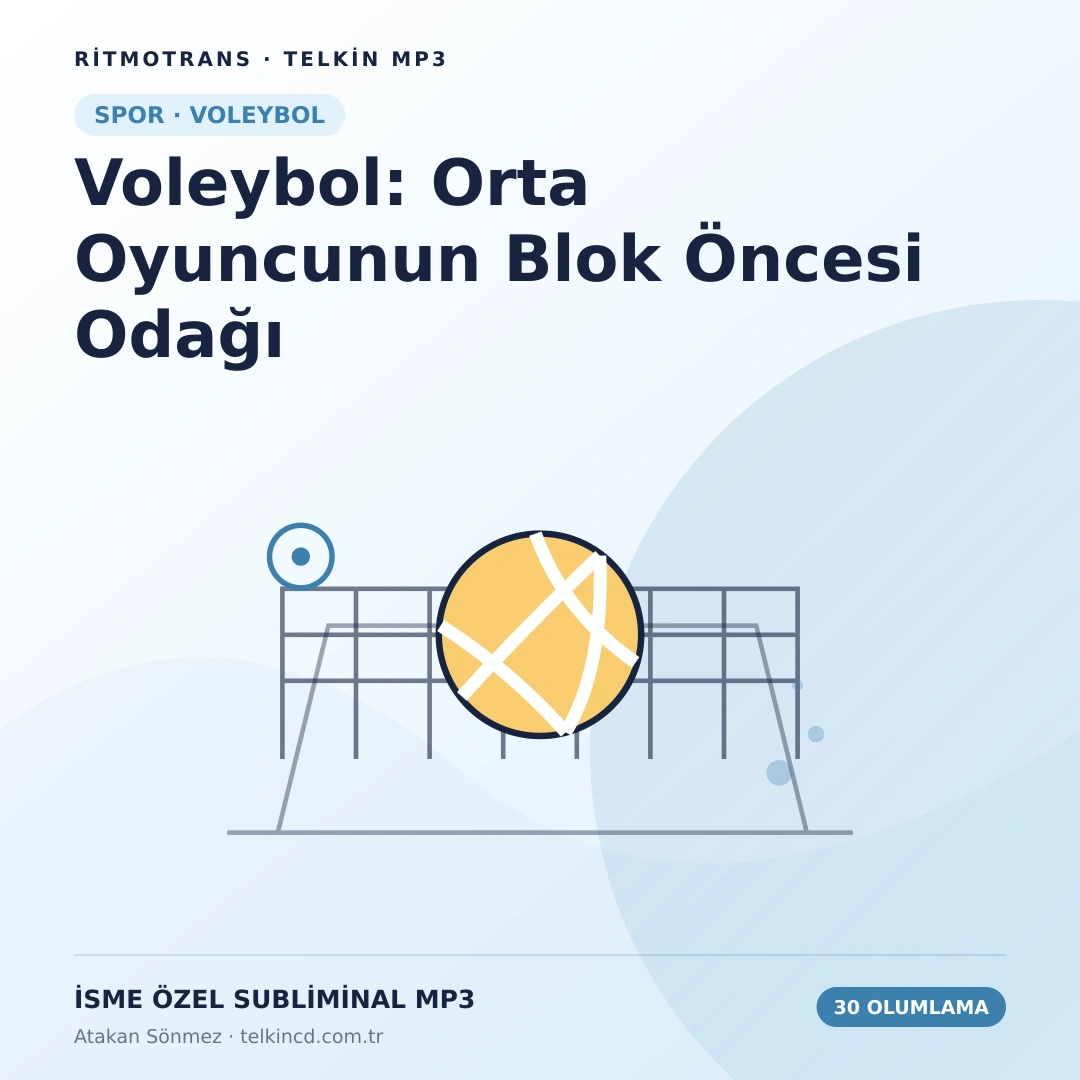 Voleybol: Orta Oyuncunun Blok Öncesi Odağı | 30 Olumlamalı İsme Özel Telkin MP3