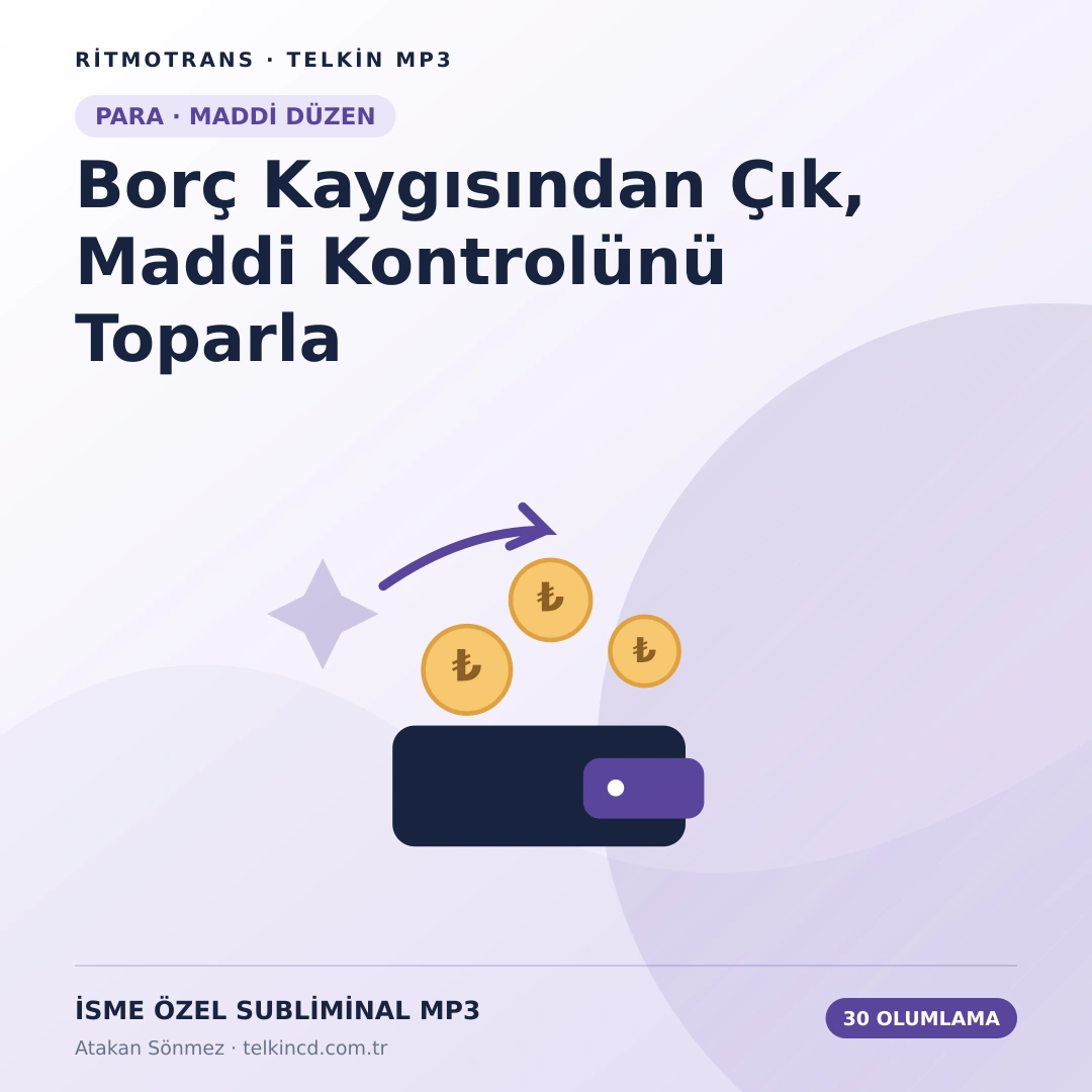 Borç Kaygısından Çık, Maddi Kontrolünü Toparla | 30 Olumlamalı İsme Özel Telkin MP3