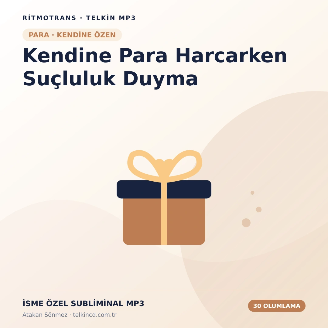 Kendine Para Harcarken Suçluluk Duyma | 30 Olumlamalı İsme Özel Telkin MP3