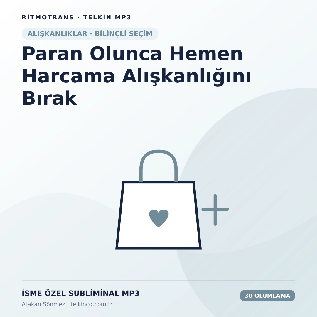 Paran Olunca Hemen Harcama Alışkanlığını Bırak | 30 Olumlamalı İsme Özel Telkin MP3