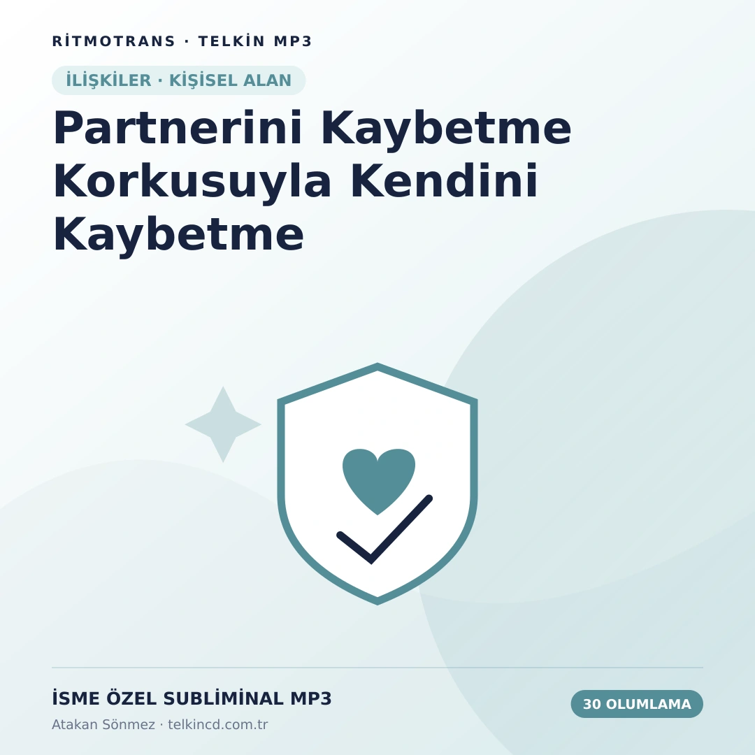 Partnerini Kaybetme Korkusuyla Kendini Kaybetme | 30 Olumlamalı İsme Özel Telkin MP3