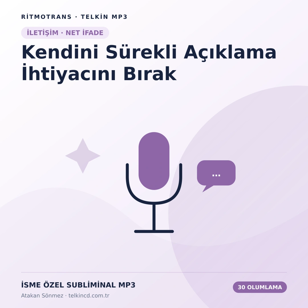 Kendini Sürekli Açıklama İhtiyacını Bırak | 30 Olumlamalı İsme Özel Telkin MP3